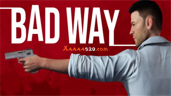 BAD WAY|官方中文|解压即撸|