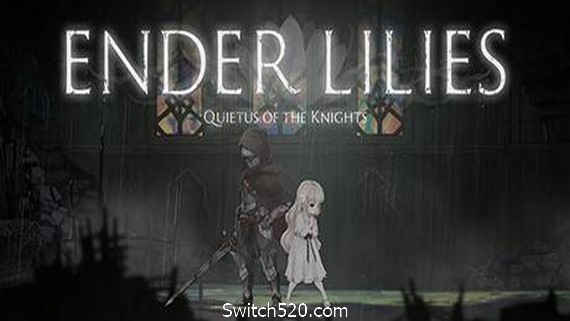 终结者莉莉：骑士的救赎/ ENDER LILIES: Quietus of the Knights（v0.71）