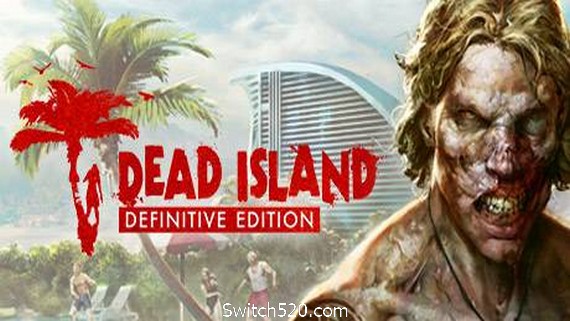 死亡岛:终极版/Dead Island Definitive Edition